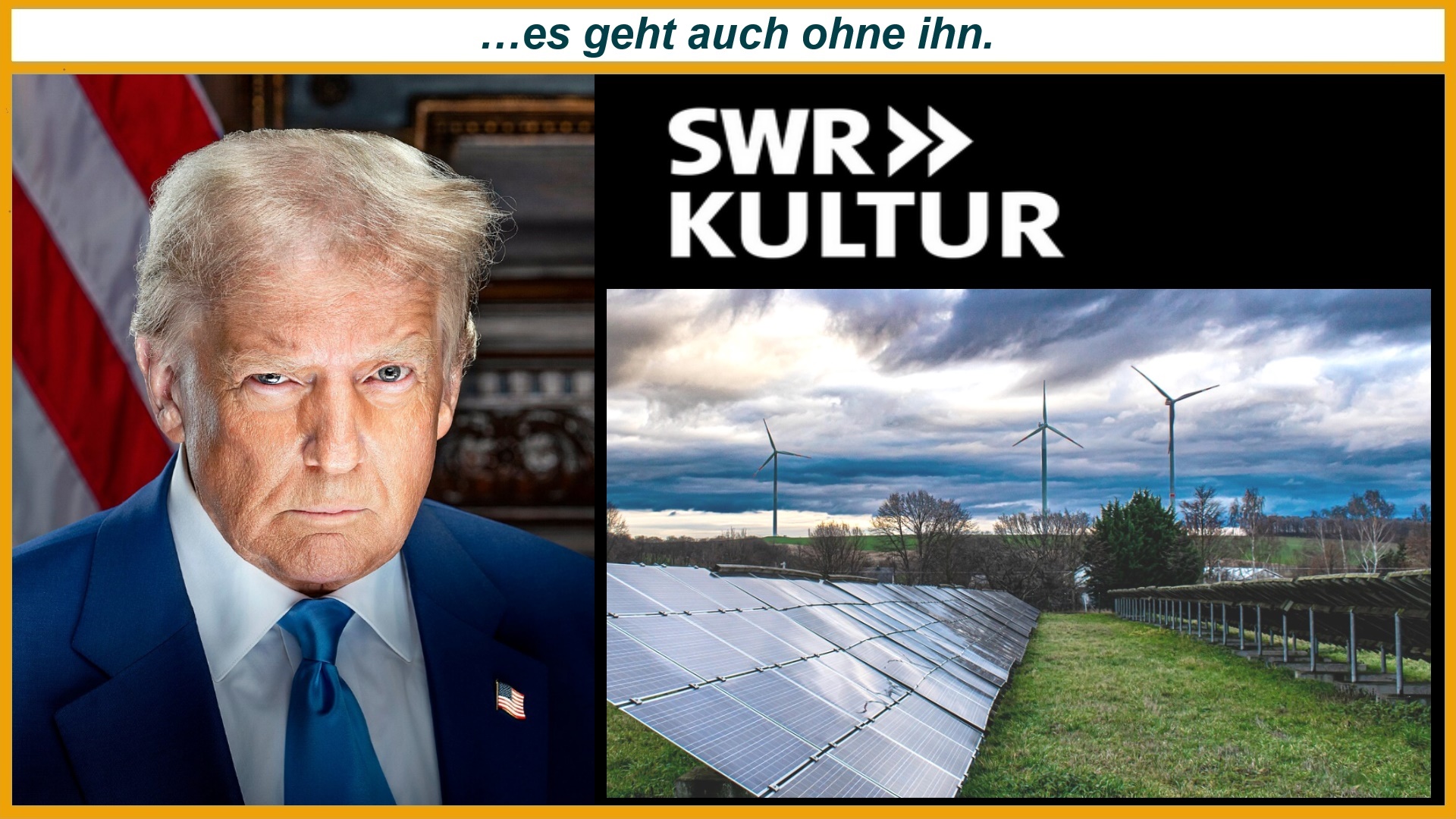 Radiotipp zu grüner Energie: Trump-Porträt, Solar- und Windpark sowie SWR Kultur-Logo.